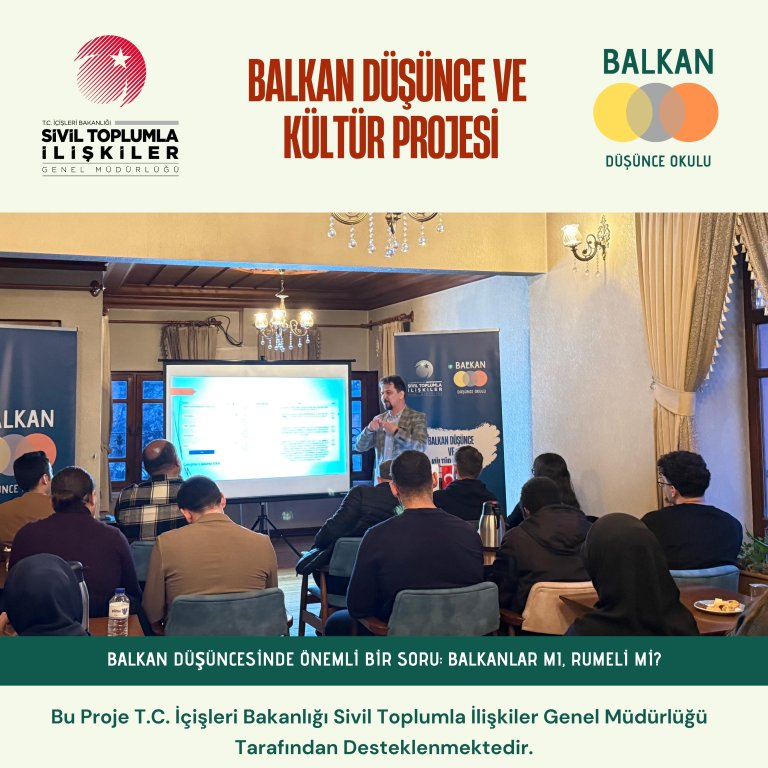 “Balkan Düşüncesinde Önemli Bir Soru: Balkanlar mı, Rumeli mi?” Semineri Düşünsel Çerçeveyi Derinleştirdi