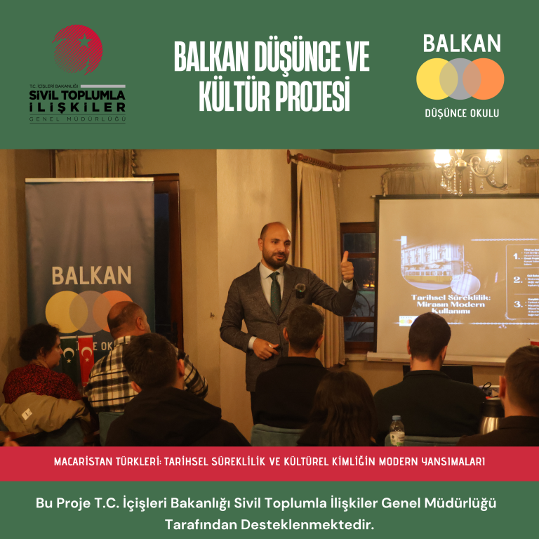 Balkan Düşünce Okulu’nda Macaristan Türkleri Üzerine Tarih ve Kültür Dersi